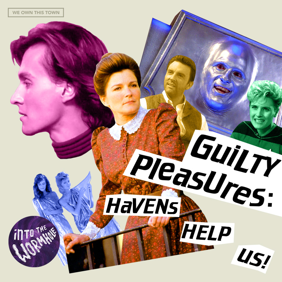 Guilty Pleasures: Havens Help Us!