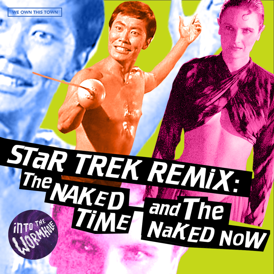 Star Trek REMIX: The Naked Time & The Naked Now